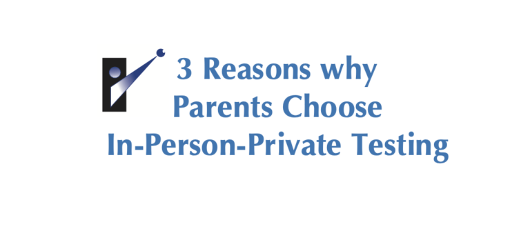 3 Reasons why Parents Choose In-Person-Private Testing